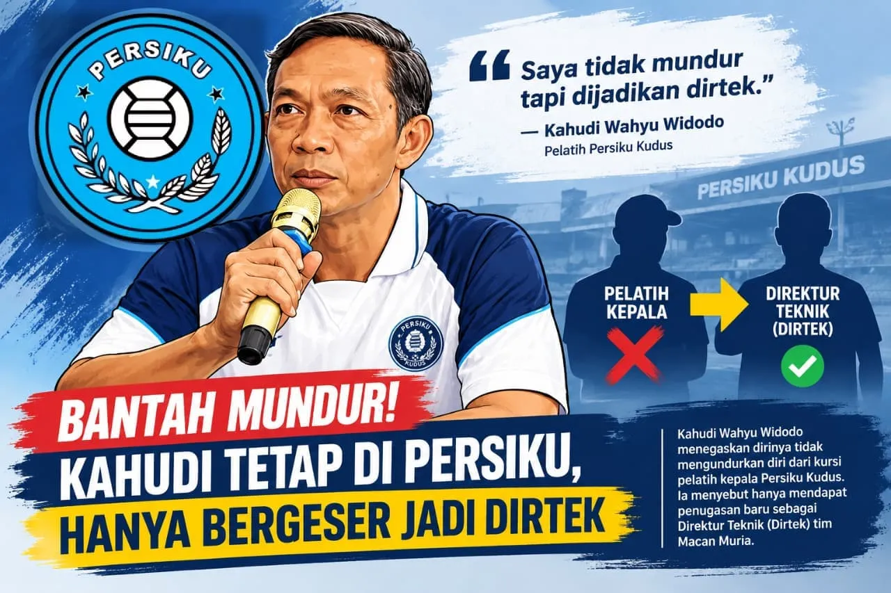 Kahudi Bantah Mundur dari Persiku: “Saya Tidak Mundur, Tapi Dijadikan Dirtek”